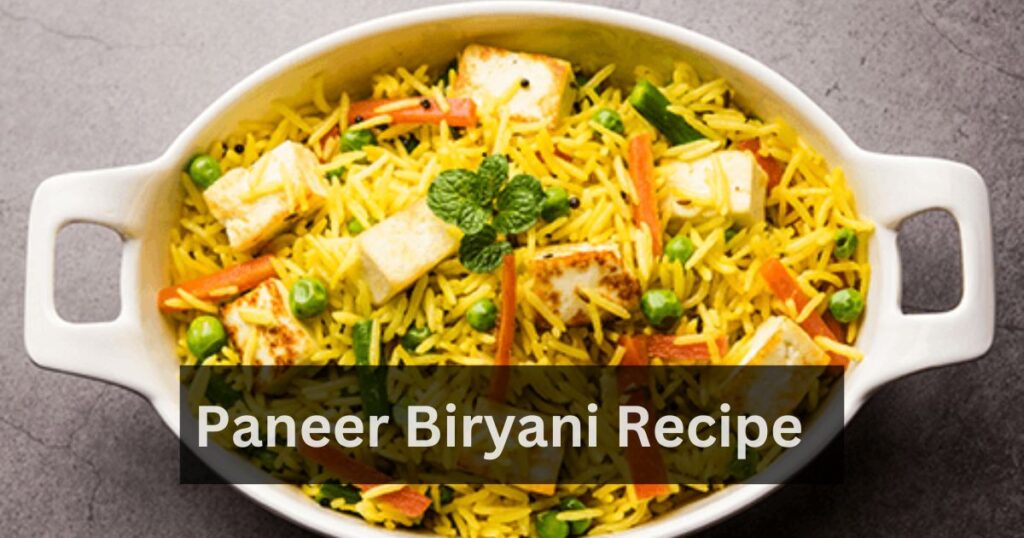 Paneer Biryani Recipe
